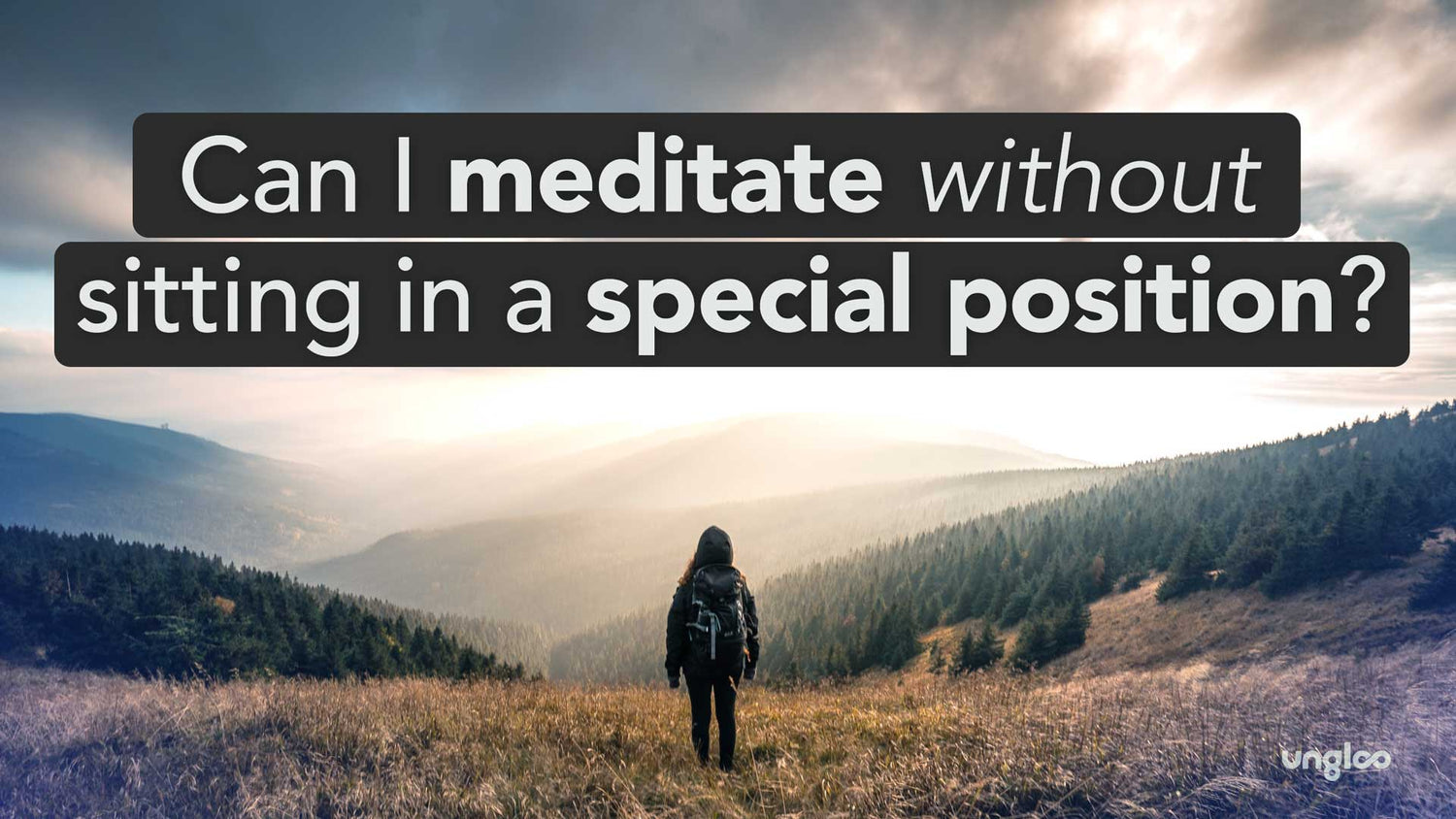Meditation Positions Are Optional