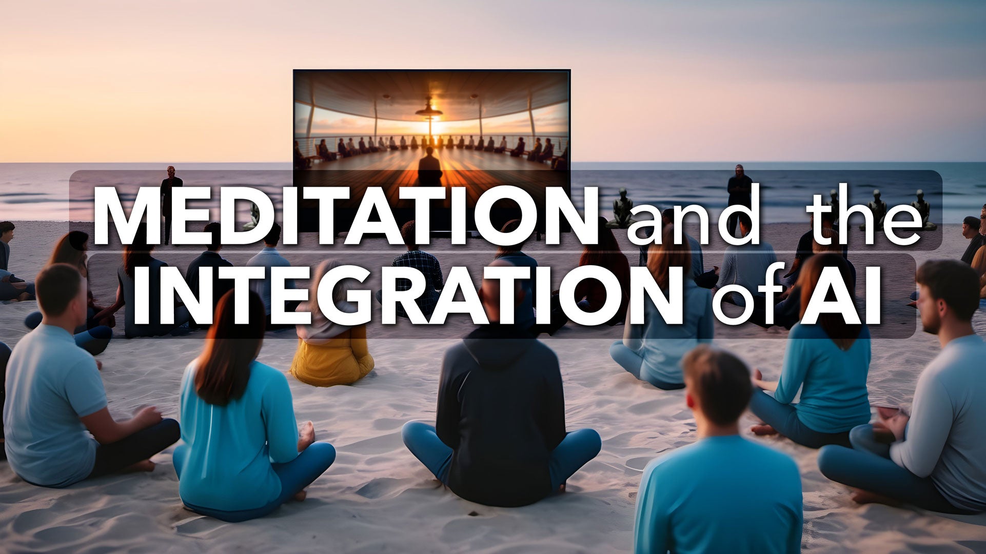How to Navigate AI with Meditation
