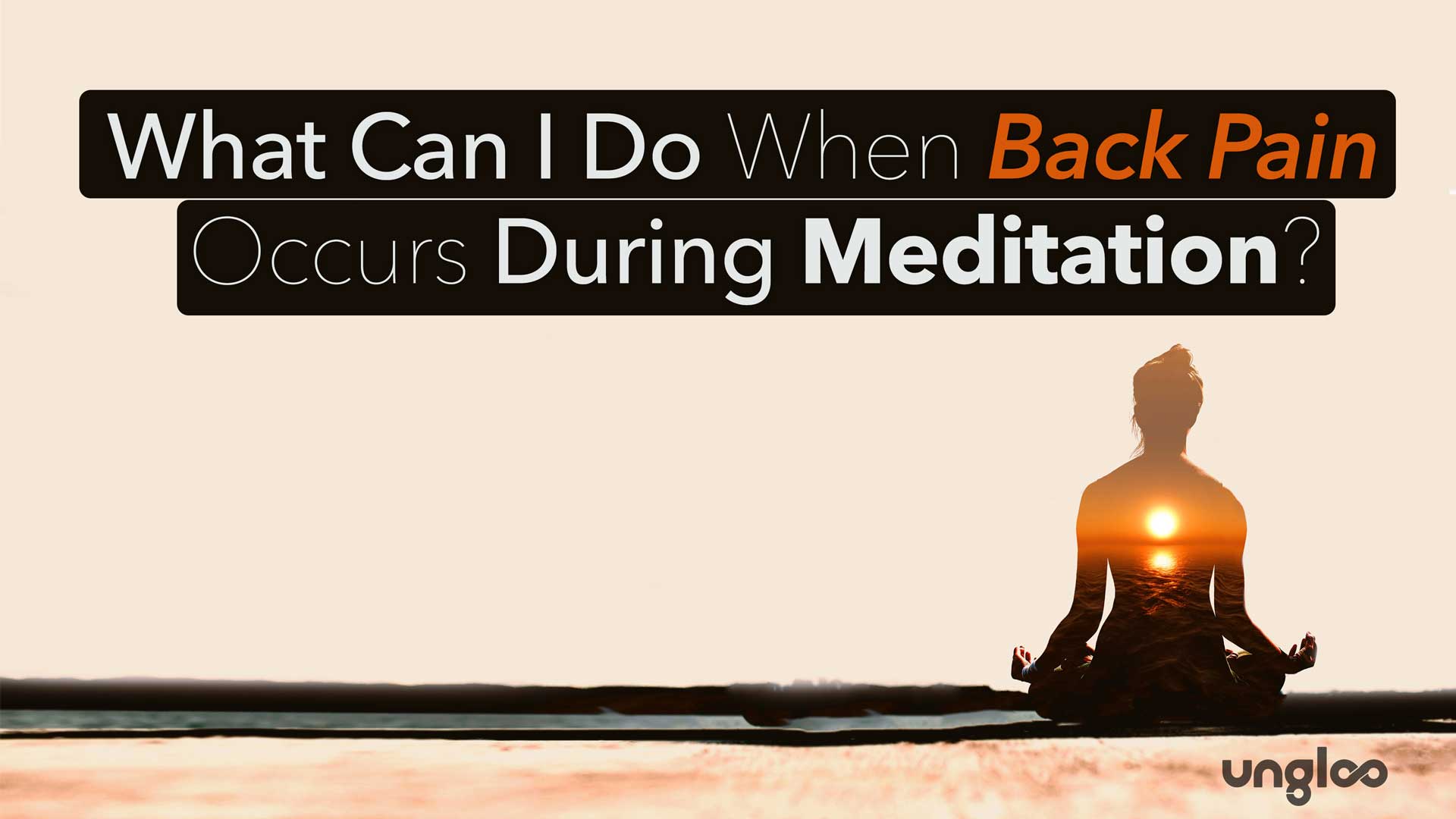 What Can I Do When Back Pain Occurs During Meditation?